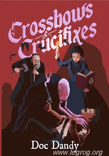 Couverture de Crossbows & Crucifixes