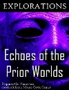Echoes of the Prior Worlds