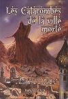 Catacombes de la Ville Morte (Les)