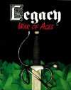 Legacy : War of Ages