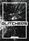 Glitchers