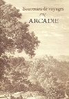 Souvenirs de Voyages en Arcadie
