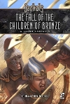 Fall of the Children of Bronze (The)