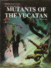 Mutants of the Yucatan