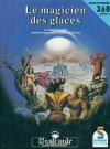 Magicien des Glaces (Le)