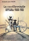 Cocotte-Minute Sifflera Trois Fois (La)