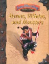 Heroes, Villains and Monsters