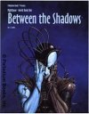 Between the Shadows