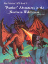 "Further" Adventures in the Northern Wilderness