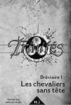 Bréviaire I : Les Chevaliers Sans Tête
