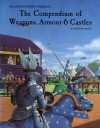 Compendium of Weapons, Armour & Castles (The)