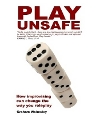 Play Unsafe