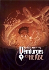 Démiurges en Herbe