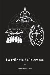 Trilogie de la Crasse (La)