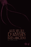 Aux Seuils d'Abysses Très Anciens
