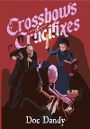 Crossbows & Crucifixes
